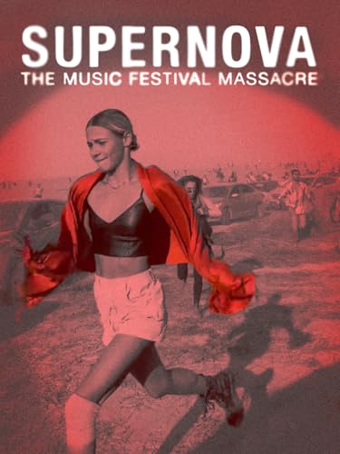 Supernova: The Music Festival Massacre