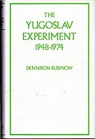 The Yugoslav Experiment, 1948 1974 0520037308 Book Cover