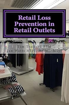 Paperback Retail Loss Prevention in Retail Outlets: How to identify causes of loss, design out loss and prevent loss in retail outlets Book