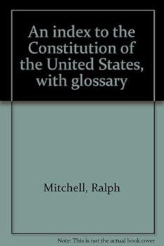 Hardcover An index to the Constitution of the United States, with glossary Book