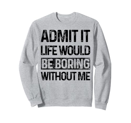 Admit It Life Would Be Boring Without Me �ʔ��� ���g�� �g���[�i�[