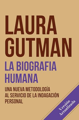 La biografia humana: Una nueva metodología al servicio de la indagación personal (Spanish Edition)