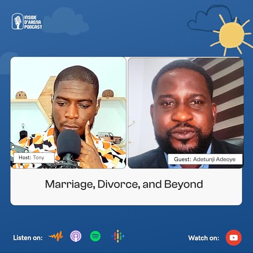#38 Marriage, Divorce, and Beyond - with Adetunji Adeoye