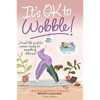 It's OK To Wobble