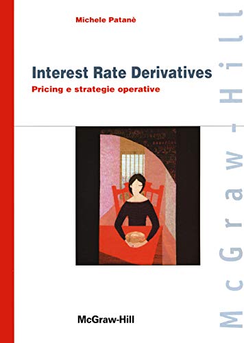 Interest Rate Derivatives. Pricing E Strategie Operative