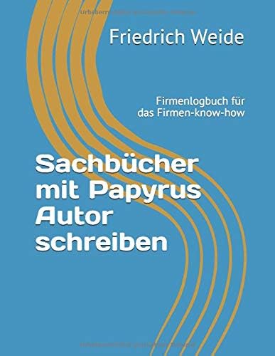 Sachbücher mit Papyrus Autor schreiben: Firmenlogbuch für das Firmen-know-how (Informationsbearbeitung)