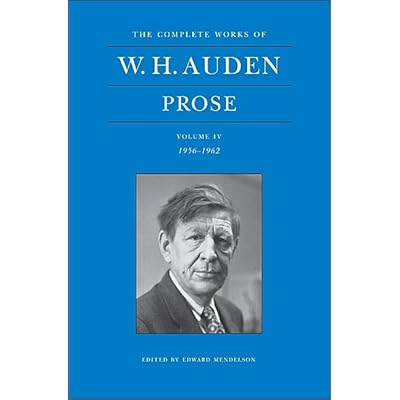 The Complete Works of W. H. Auden: Prose, Volume IV, 1956-1962