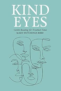Paperback Kind Eyes: Gentle Reading for Troubled Times (English, Spanish, French, Italian, German, Japanese, Russian, Ukrainian, Chinese, Hindi, Tamil, Telugu, ... Gujarati, Bengali and Korean Edition) Book