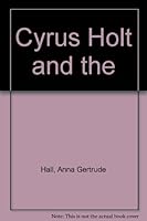 Cyrus Holt And The Civil War B0007E1VPM Book Cover