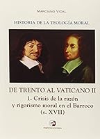 Historia de la Teología Moral: V. De Trento al Vaticano II. 1. Crisis de la razón y rigorismo moral en el Barroco: 1. Crisis de la razón y rigorismo moral en el Barroco (s. XVII) 8428407606 Book Cover