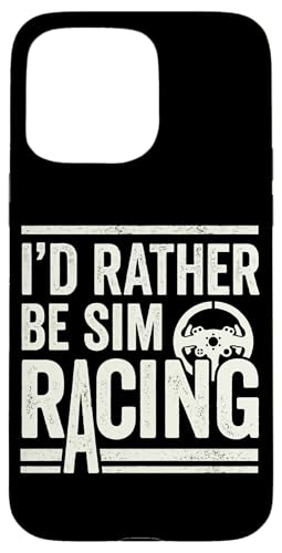 I'd Rather Be Sim Racing �o�[�`�������[�X�J�[ �h���C�o�[ �X�}�z�P�[�X iPhone 15 Pro Max �p