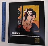 Br&Atilde;&frac14;cke: The Birth of Expressionism 1905-1913