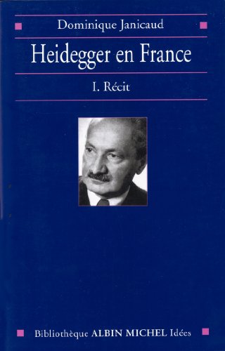  Heidegger en France - tome 1: Récit (Bibliothèque Albin Michel Michel des idées) (French Edition)