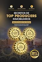 SECRETOS DE TOP PRODUCERS INMOBILIARIOS: Multiplicarás tus Ventas después de leer este libro y haber puesto en práctica lo aprendido (Spanish Edition) B0CS8SNTLH Book Cover