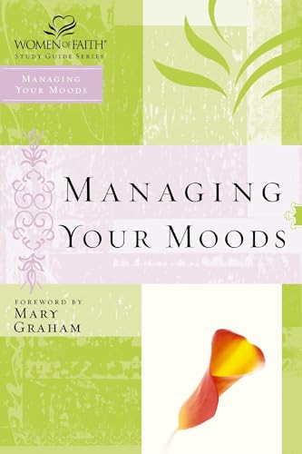 WOF: MANAGING YOUR MOODS (Women of Faith Study Guide Series)