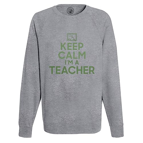 Sweatshirt Homme Keep Calm I'm a Teacher en Coton pour Enseignant