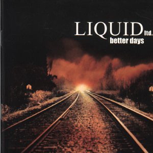 Liquid Ltd/Better Days [Audio CD] Liquid Ltd.