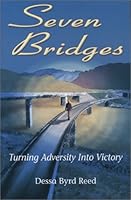 Seven Bridges: Turning Adversity Into Victory 0967876745 Book Cover