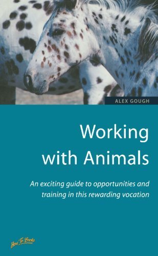 Working with Animals: An exciting guide to opportunities and training in this rewarding vocation
