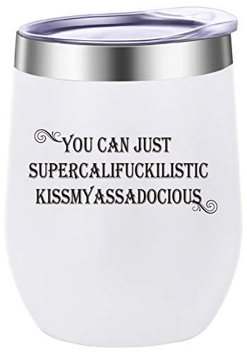 Pufuny Supercalifuckilistic Kissmyassadocious Funny Wine Tumbler with Sayings, Wine Sippy Cup,Gifts Gifts Ideas