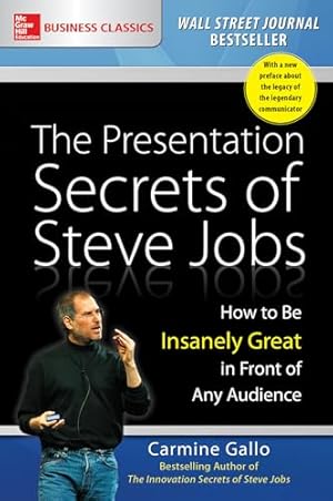 Book cover The Presentation Secrets of Steve Jobs: How to Be Insanely Great in Front of Any Audience