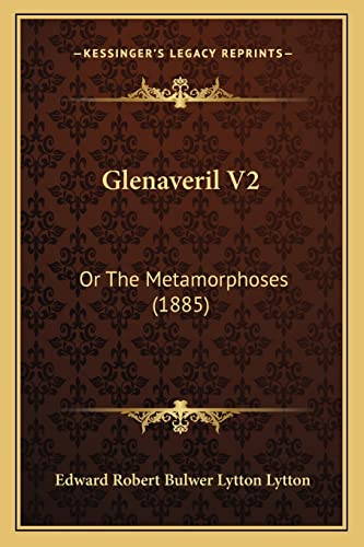 Glenaveril V2: Or The Metamorphoses (1885)