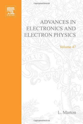 Advances in Electronics and Electron Physics: v. 47