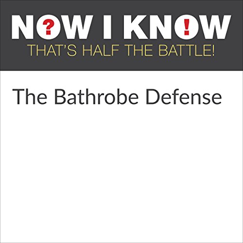 The Bathrobe Defense (Audio Download) Dan Lewis, Giovannie Cruz, Now I