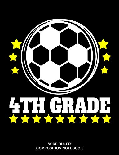 4th Grade Wide Ruled Composition Notebook: Soccer Player Elementary Workbook Back to School Supplies
