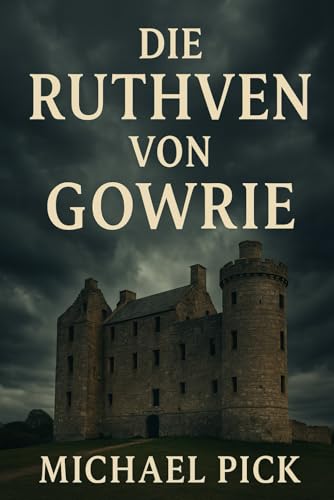 Die Ruthven of Gowrie (German Edition)