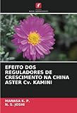  EFEITO DOS REGULADORES DE CRESCIMENTO NA CHINA ASTER Cv. KAMINI