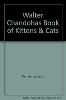 Hardcover Walter Chandohas Book of Kittens & Cats Book