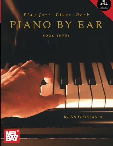Play Jazz, Blues, Rock Piano By Ear - Book Three