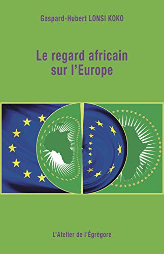 Télécharger Le regard africain sur l'Europe PDF Ebook En Ligne