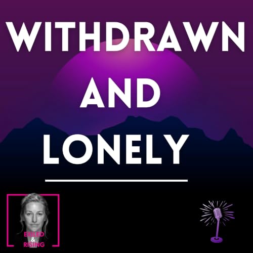 Withdrawn and Lonely: Somatic Impact & What to Do |The Trauma of Not Being Welcomed