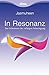 Produktbild In Resonanz:Das Geheimnis der richtigen Schwingung