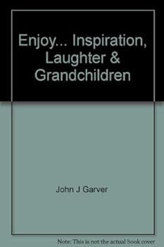 Enjoy... Inspiration, Laughter & Grandchildren