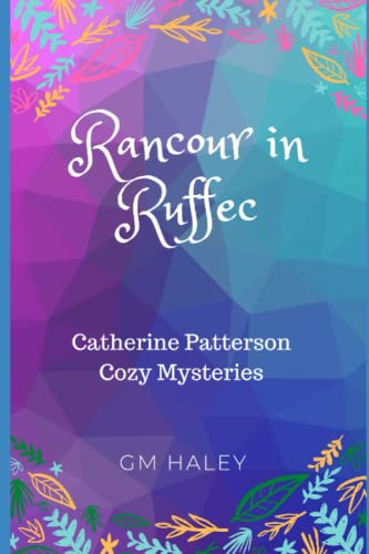 Rancour in Ruffec: Catherine Patterson Mysteries
