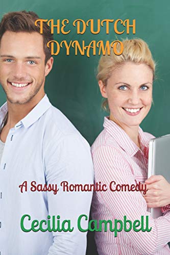The Dutch Dynamo: A Sassy Romantic Comedy (Love In The Mountains)