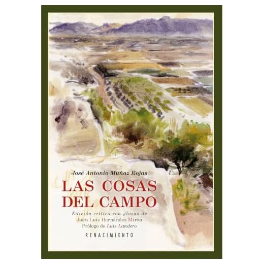 Las Cosas Del Campo: Edición crítica y glosas a cargo de Juan Luis Hernández Miró (Los Cuatro Vientos)
