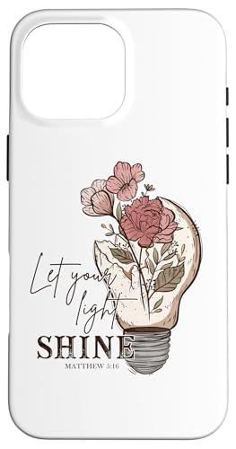 Let Your Light Shine Matthew 5:16 �L���X�g���̐_�̐M�� �X�}�z�P�[�X iPhone 16 Pro Max �p