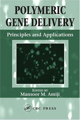 Polymeric Gene Delivery: Principles and Applications Polymeric Gene Delivery: Principles and Applications