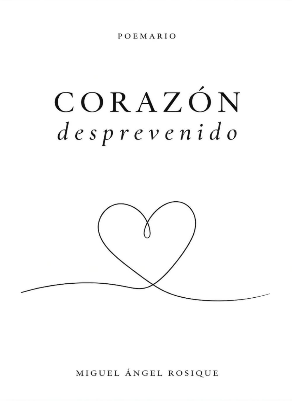 CORAZÓN DESPREVENIDO: Libro de poemas