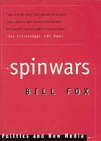 Spinwarsca: Politics of Media in the Digital Age 1552630374 Book Cover
