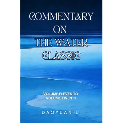 Commentary on the Water Classic: Volume Eleven to Volume Twenty