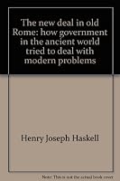 The New Deal in Old Rome. How Government in the Ancient World Tried to Deal With Modern Problems B000GLEQ4Y Book Cover