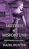 Mistress of Misfortune (Dredthorne Hall Book 1): A Gothic Romance