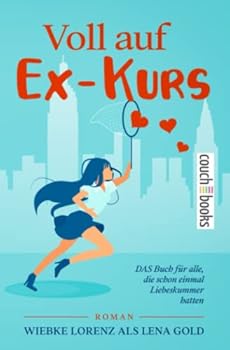Paperback Voll auf Ex-Kurs: DAS Buch für alle, die schon einmal Liebeskummer hatten [German] Book