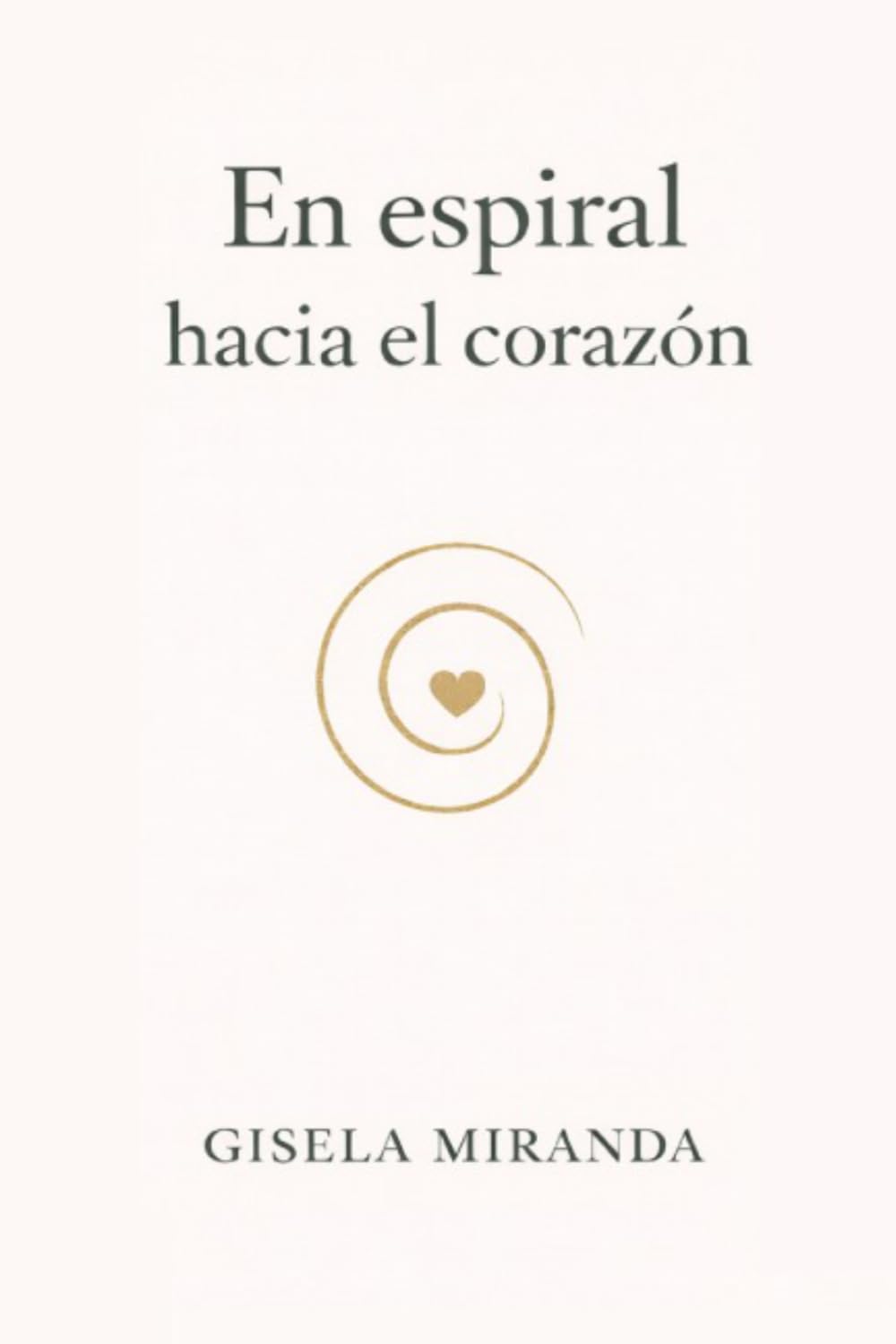 En espiral hacia el corazón