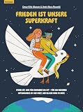 Frieden ist unsere Superkraft: Stark ist, wer für einander da ist – für ein besseres Miteinander in der Welt, in der Klasse und im Netz